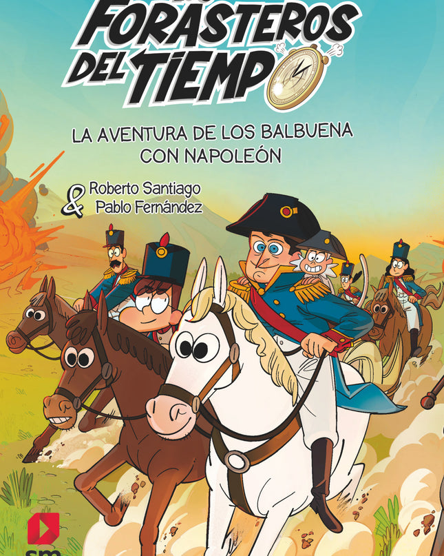 La Aventura De Los Balbuena Con Napoleon (los Forasteros Del Tiempo 20)
