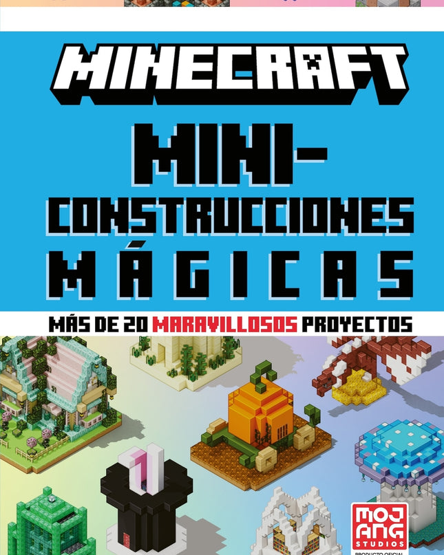 Minecraft Oficial: Miniconstrucciones Mágicas (más De 20 Maravillosos Proyectos)
