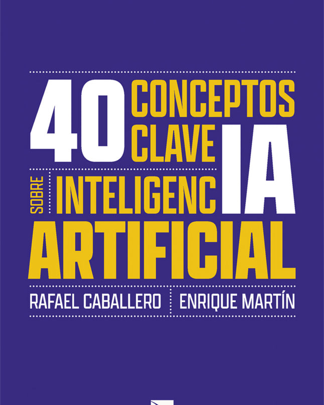 40 Conceptos Clave Sobre Inteligencia Artificial
