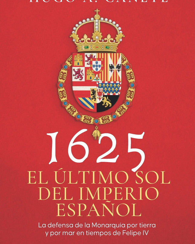 1625. El último Sol Del Imperio Español