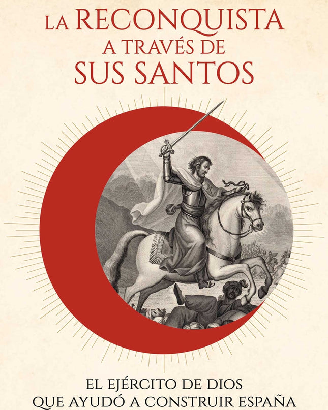 La Reconquista A Través De Sus Santos