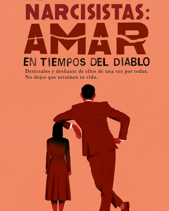 Narcisistas: Amar En Tiempos Del Diablo