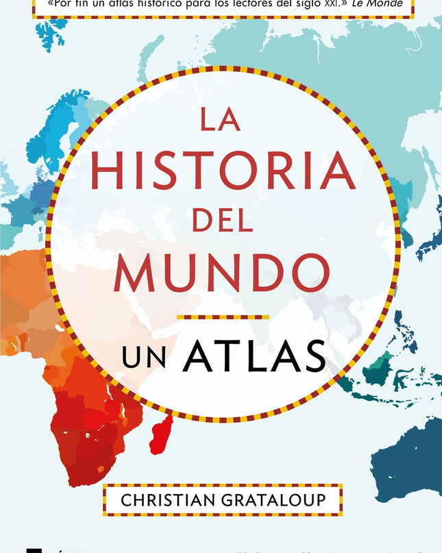 La Historia Del Mundo. Un Atlas