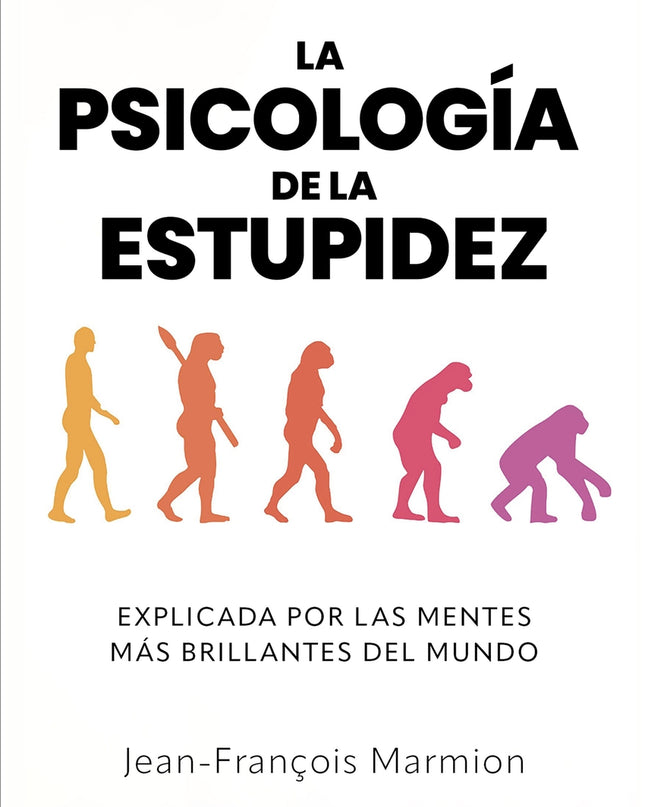 La Psicología De La Estupidez