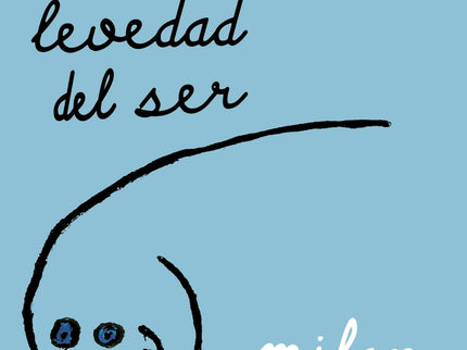 La Insoportable Levedad Del Ser