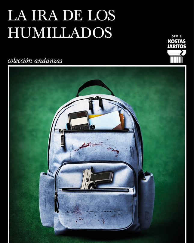La Ira De Los Humillados (serie Kostas Jaritos 16)