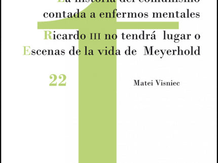 La Historia Del Comunismo Contada Para Enfermos Mentales / Ricardo Iii No Tendrá Lugar O Escenas De La Vida De Meyerhold