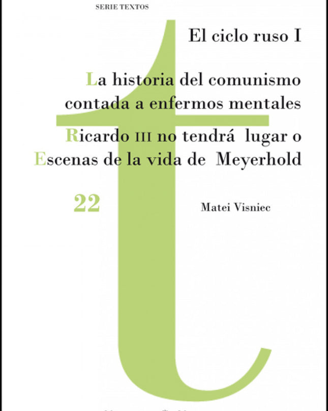 La Historia Del Comunismo Contada Para Enfermos Mentales / Ricardo Iii No Tendrá Lugar O Escenas De La Vida De Meyerhold