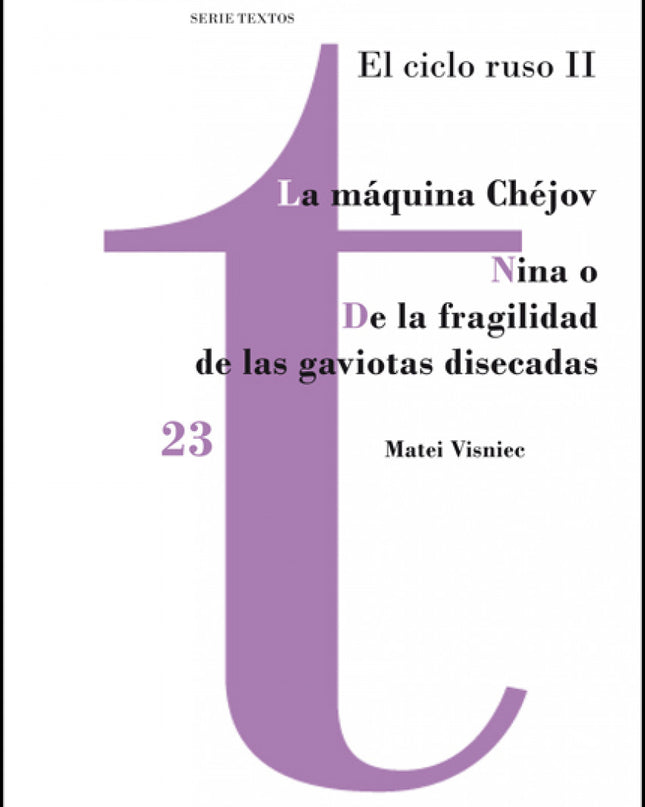 La Máquina Chéjov / Nina O De La Fragilidad De Las Gaviotas Disecadas