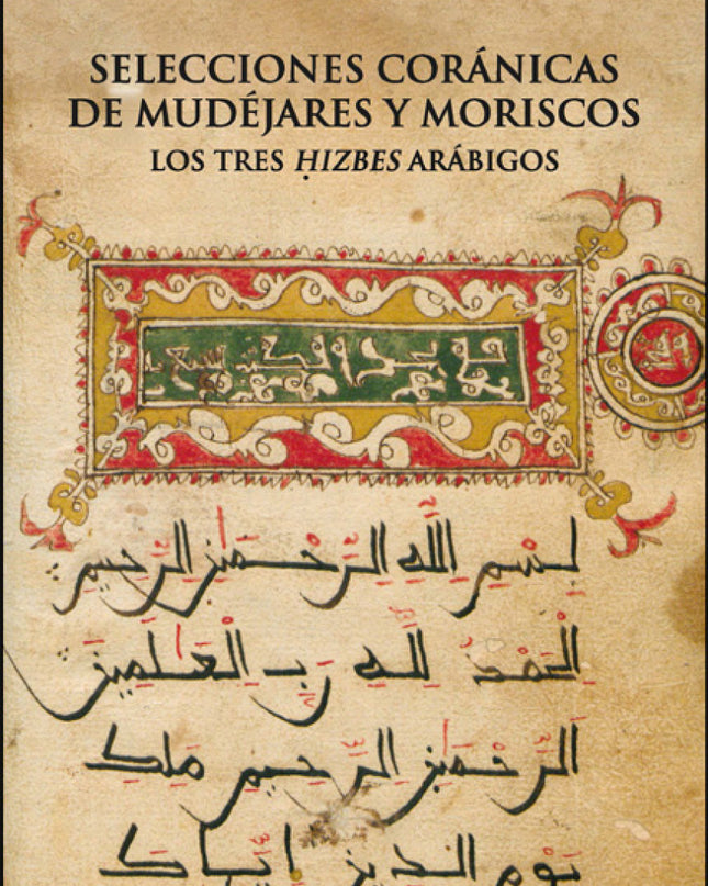 Selecciones Coránicas De Mudéjares Y Moriscos