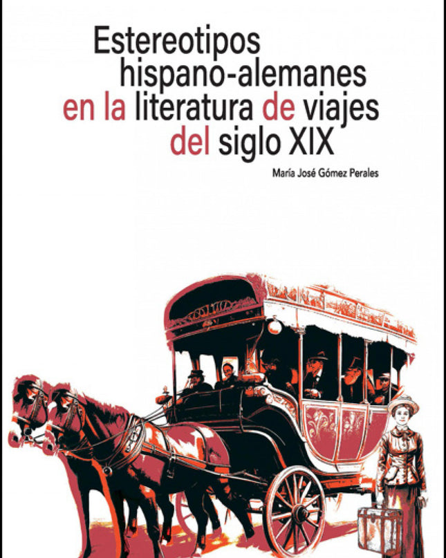 Estereotipos Hispano-alemanes En La Literatura De Viajes Del Siglo Xix