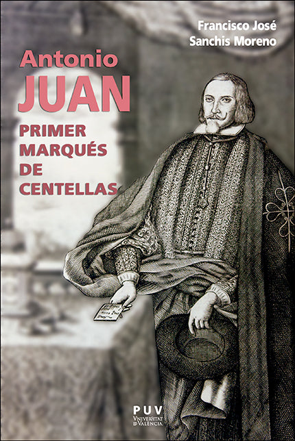 Antonio Juan, Primer Marqués De Centellas