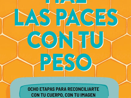 Haz Las Paces Con Tu Peso
