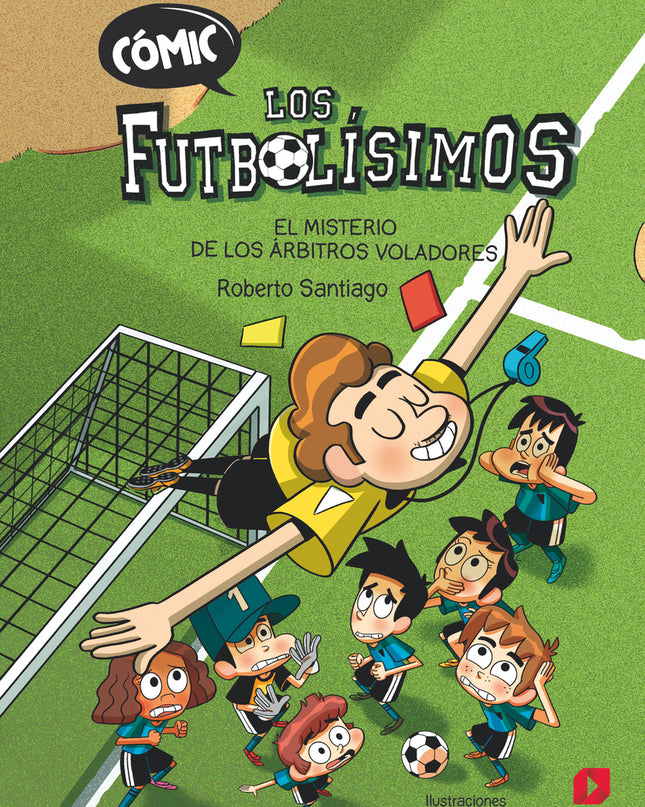 Cómic Los Futbolísimos 1: El Misterio De Los árbitros Voladores