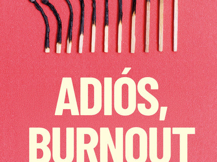 Adiós, Burnout
