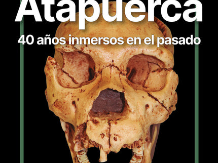 Atapuerca. 40 Años Inmersos En El Pasado
