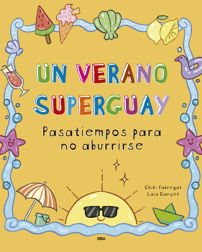 Un Verano Superguay:pasatiempos Para No Aburrirse