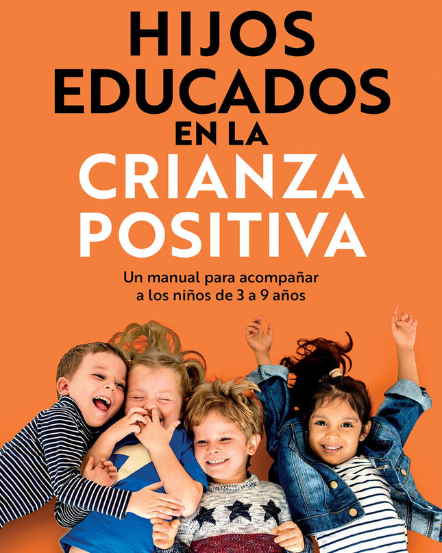 Hijos Educados En La Crianza Positiva