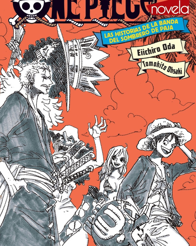 One Piece Las Historias De La Banda Del Sombrero De Paja (novela)