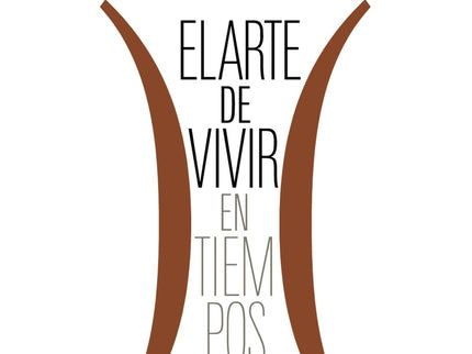 El Arte De Vivir (en Tiempos Difíciles)