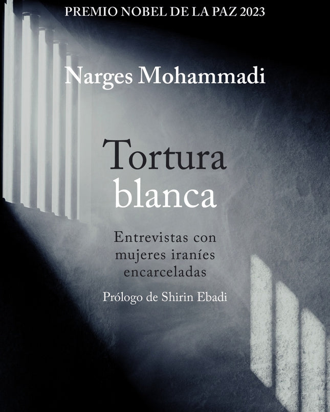 Tortura Blanca. Entrevistas Con Mujeres Iraníes Encarceladas