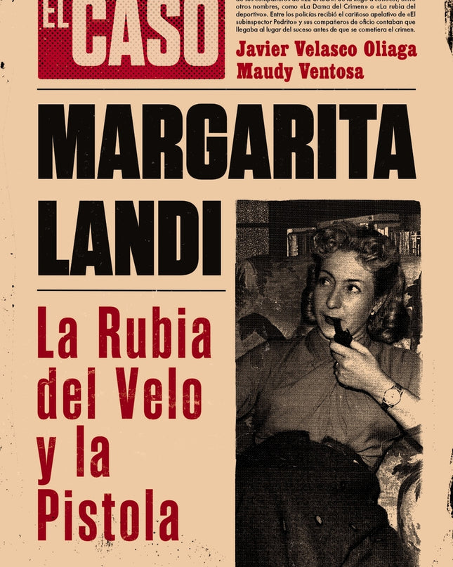 El Caso De Margarita Landi. La Rubia Del Velo Y La Pistola