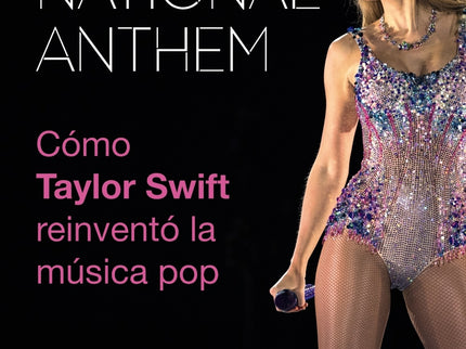 Heartbreak Is The National Anthem. Cómo Taylor Swift Reinventó La Música Pop