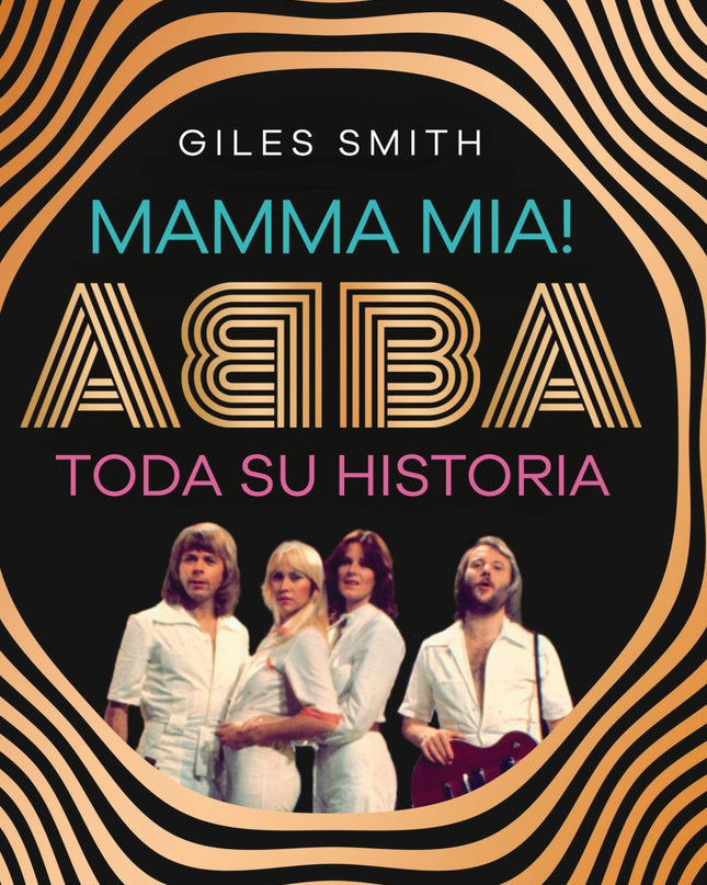 Mamma Mia! Abba, Toda Su Historia