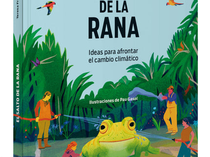 El Salto De La Rana. Ideas Para Afrontar El Cambio Climático