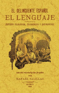Delincuente Espa?ol El Lenguaje (estudio Filologico Psicologico Y Soci