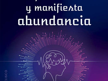 Incrementa Tu Frecuencia Y Manifiesta Abundancia