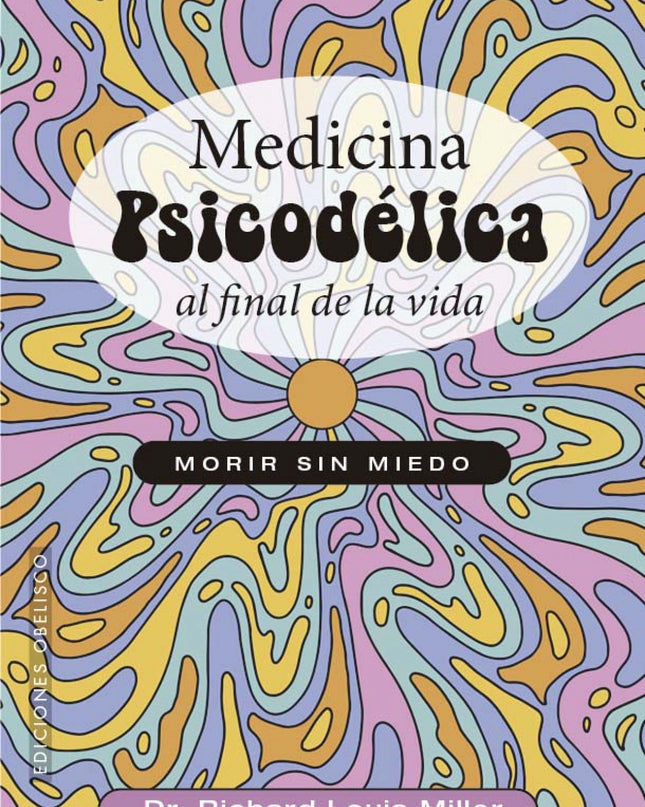 Medicina Psicodélica Al Final De La Vida