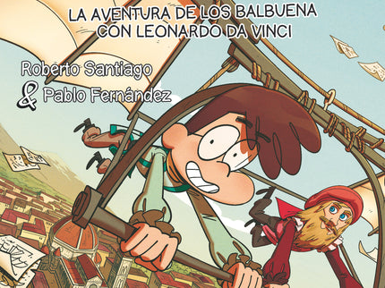 La Aventura De Los Balbuena Con Leonardo Da Vinci