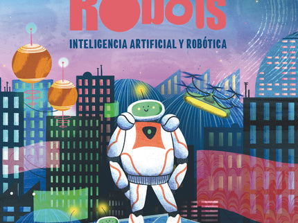 Robots. Inteligencia Artificial Y Robótica