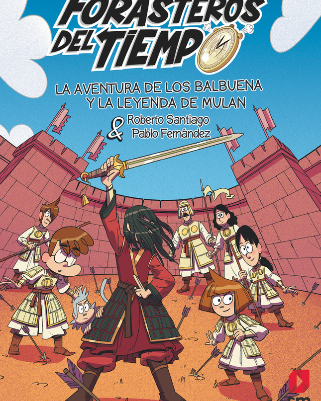 Los Forasteros Del Tiempo 19: La Aventura De Los Balbuena Y La Leyenda De Mulán