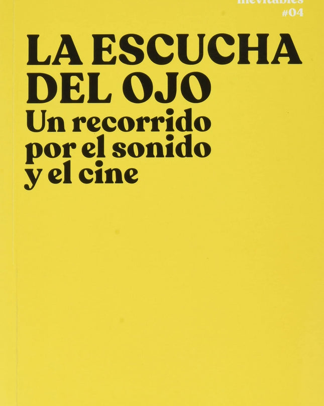 La Escucha Del Ojo