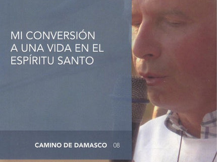 Mi Conversión A Una Vida En El Espíritu Santo