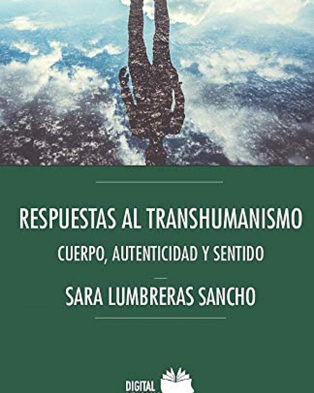 Respuestas Al Transhumanismo