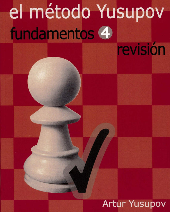 El Método Yusupov. Fundamentos 4. Revisión.