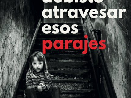 Nunca Debiste Atravesar Esos Parajes