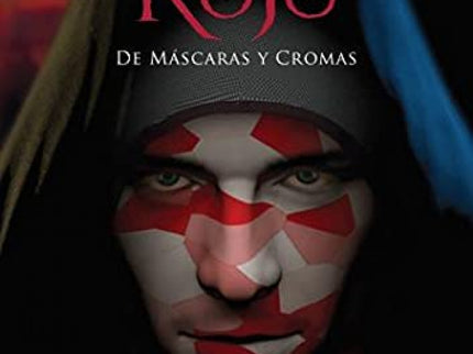 El Arlequín Rojo. De Máscaras Y Cromas