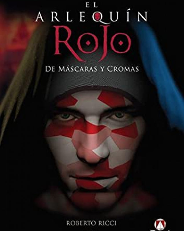El Arlequín Rojo. De Máscaras Y Cromas