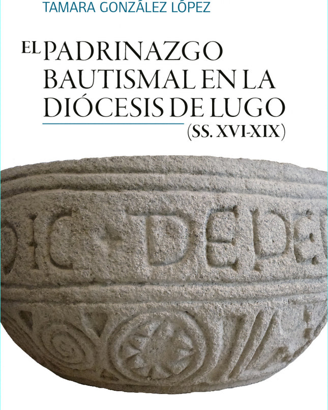 El Padrinazgo Bautismal En La Diocesis De Lugo Ss Xvi-xix
