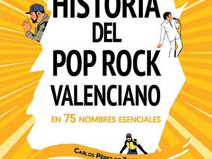 Historia Del Pop Rock Valenciano En 75 Nombres Esenciales
