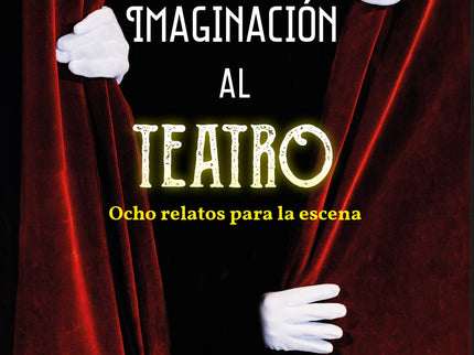 La Imaginación Al Teatro
