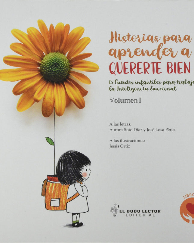 Historias Para Aprender A Quererte Bien. Volumen I