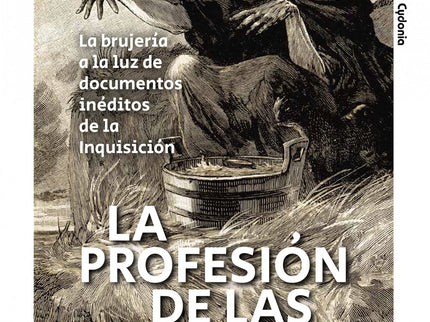 La Profesión De Las Meigas (la Brujería A La Luz De Documentos Inéditos De La In
