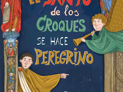 De Cómo El Santo De Los Croques Se Hace Peregrino