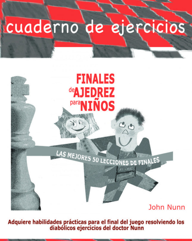 Finales De Ajedrez Para Niños (las Mejores 50 Lecciones De Finales)