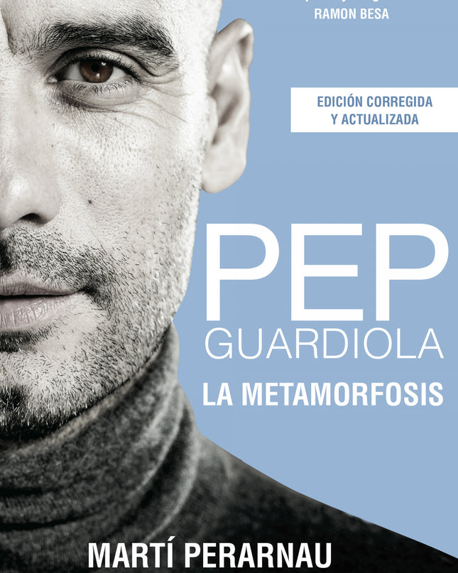 Pep Guardiola. La Metamorfosis. Edición 10º Aniversario